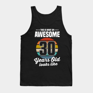 Vintage This Is What An Awesome 30 Years Old Looks Like Tank Top